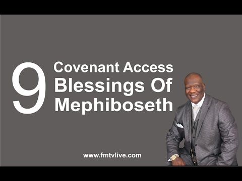 Nine Covenant Access Blessings Of Mephiboseth