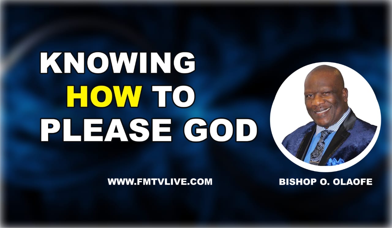 Knowing How To Please God
